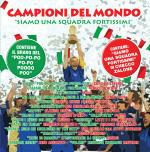 Campioni del Mondo. Siamo una squadra fortissimi