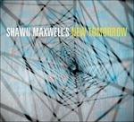 Shawn Maxwell's New Tomorrow