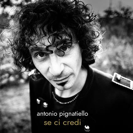 Se ci credi - Libro + CD Audio di Antonio Pignatiello