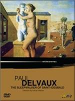 Paul Delvaux. The Sleepwalker Of Saint-Idesbald