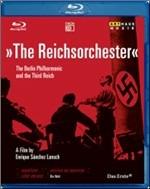 The Reichsorchester. The Berlin Philharmonic and The Third Reich (Blu-ray)