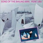 Song of the Bailing Man (Digipack)