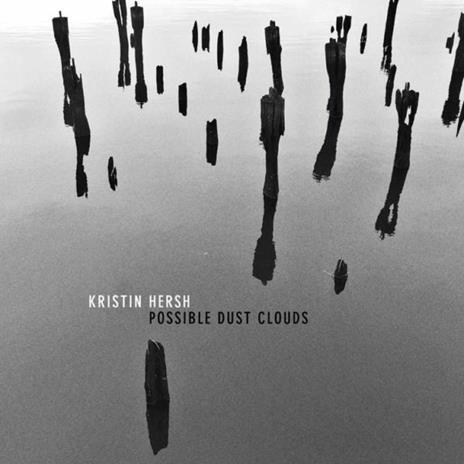 Possible Dust Clouds - CD Audio di Kristin Hersh