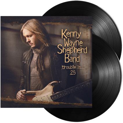 Trouble Is... 25 (2 LP Gatefold on 180 gr.) - Vinile LP di Kenny Wayne Shepherd