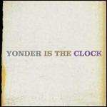 Yonder is the Clock