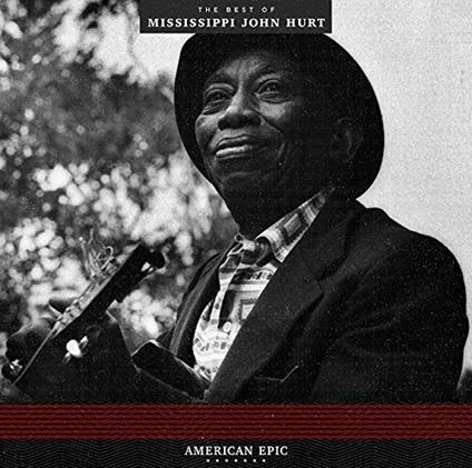 American Epic. Best of - Vinile LP di Mississippi John Hurt