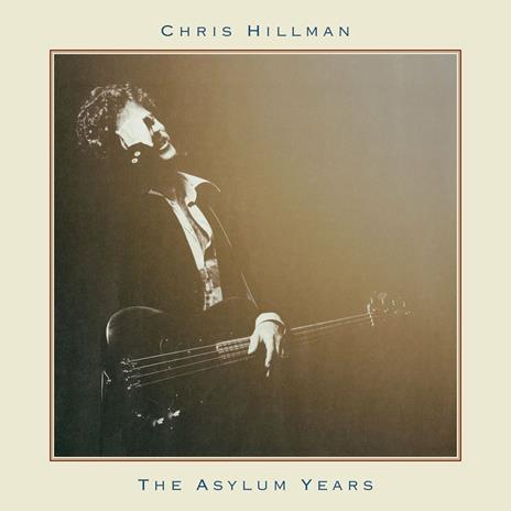 The Asylum Years - CD Audio di Chris Hillman