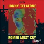 Romeo Must Cry