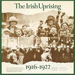 Irish Uprising 1916-1922