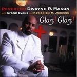 Glory! Glory! - CD Audio di Reverend Dwayne Mason