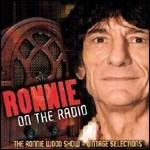 Ronnie on the Radio. Vintage Selections (Selected by Ron Wood)
