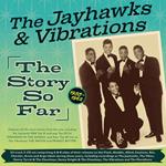 The Jayhawks And Vibrations - The Story So Far 1955-62