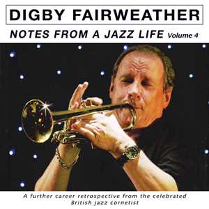 CD Notes From A Jazz Life Vol. 4 Digby Fairweather