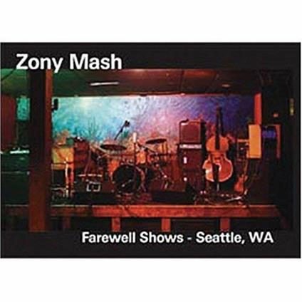 Farewell Shows Seattle Wa - CD Audio di Zony Mash