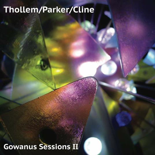 Gowanus Sessions II - CD Audio di William Parker,Nels Cline,Thollem McDonas