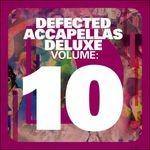 Defected Accapellas Deluxe vol.10