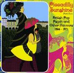 Piccadilly Sunshine part 2. British Pop Psych and Other Flavours 1967-1970
