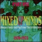 Mixed-Up Minds vol.1: 1970-1973