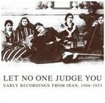 Let No One Judge You. Iran 1906-1933