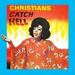 Christians Catch Hell. Gospel Roots 1976-79