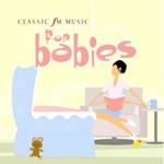 Classic Fm: Music For Babies