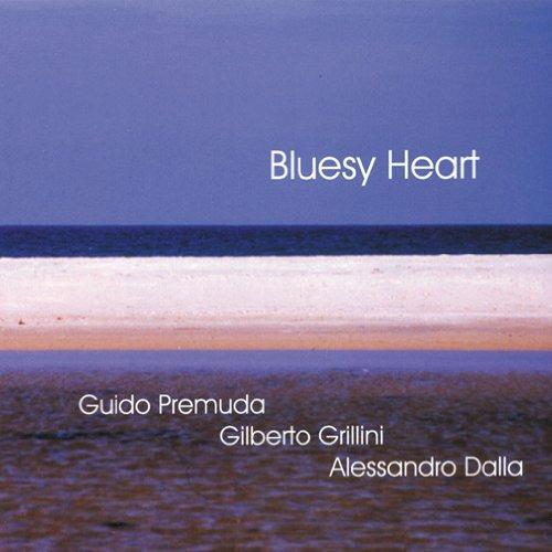 Bluesy Heart - CD Audio di Guido Premuda,Gilberto Grillini,Alessandro Dalla