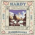 Hardy & the Hardknocks: Drownin on a Mountaintop