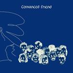 Convinced Friend (Grey Vinyl)