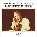 The Private Press. Imaginational Anthem vol.8