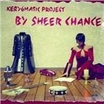 By Sheer Chance - CD Audio di Kerygmatic Project