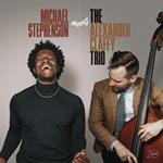 Michael Stephenson meets Alexander Claffy with His Trio