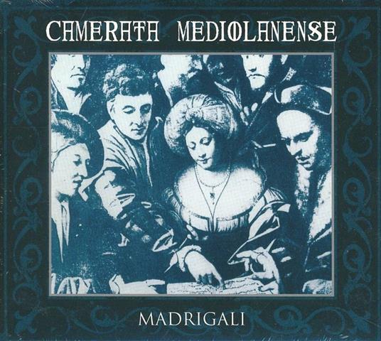 Madrigali - CD Audio di Camerata Mediolanense