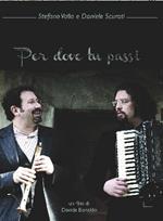 Stefano Valla. Daniele Scurati. Per dove tu passi (DVD)