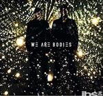 We Are Bodies