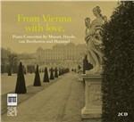 From Vienna with Love. Concerti per pianoforte - CD Audio di Ludwig van Beethoven,Franz Joseph Haydn,Wolfgang Amadeus Mozart,Johann Nepomuk Hummel