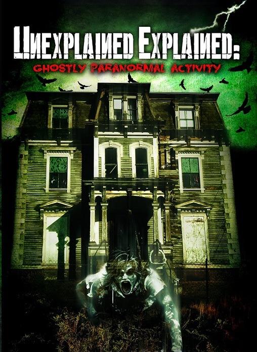 Paul Wookey. Unexplained Explained. Ghostly Paranormal Activity - DVD