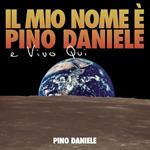 Il mio nome è Pino Daniele e vivo qui