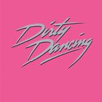 London Cast Recorging: Dirty Dancing (Colonna Sonora)
