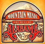 Mountain Music. The Best of Alabama