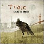 Save Me, San Francisco - CD Audio di Train