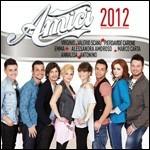 Amici 2012 (Colonna sonora) - CD Audio