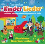 Charlie Glass: Die Schoensten Kinderlieder Zu Ostern