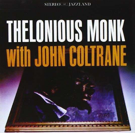 Thelonious Monk with John Coltrane - CD Audio di John Coltrane,Thelonious Monk