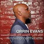 CD #Knowingishalfthebattle Orrin Evans