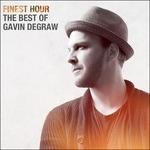 Finest Hour. The Best of - CD Audio di Gavin DeGraw