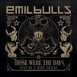 Those Were the Days - CD Audio di Emil Bulls