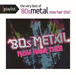 Playlist: The Very Best Of 80S Metal: Now