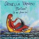 Meticci (Io mi fermo qui) - CD Audio di Ornella Vanoni