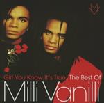 Girl You Know It's True. The Best of Milli Vanilli