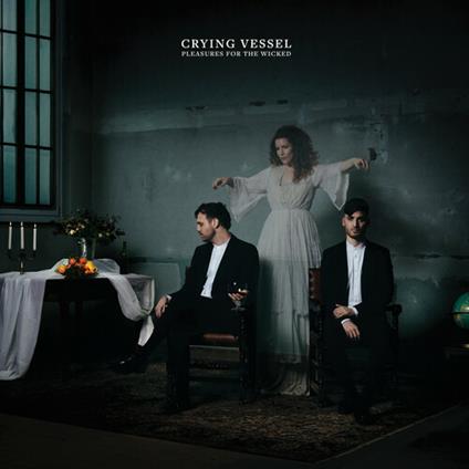 Pleasures for the Wicked - CD Audio di Crying Vessel